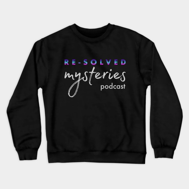 Glowy Re-Solved Mysteries Script Crewneck Sweatshirt by Re-Solved Mysteries